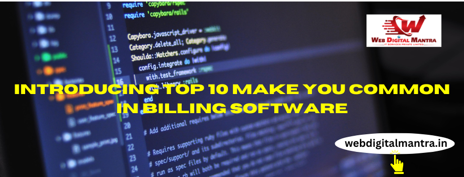 Introducing Top 10 Make You Common In BILLING SOFTWARE